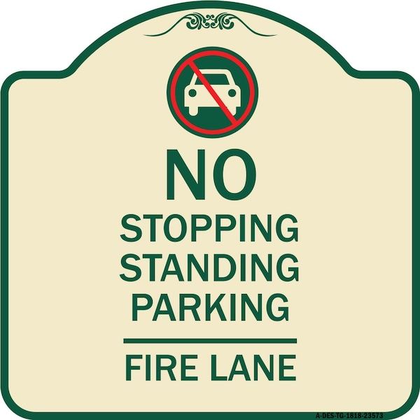 Signmission No Stopping Standing Fire Lane W/ Graphic Heavy-Gauge Aluminum Sign, 18" x 18", TG-1818-23573 A-DES-TG-1818-23573 - main